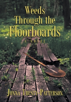 Hardcover Weeds Through the Floorboards Book