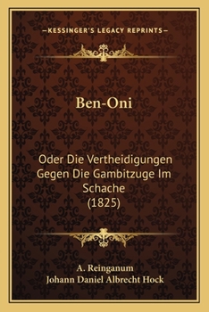 Paperback Ben-Oni: Oder Die Vertheidigungen Gegen Die Gambitzuge Im Schache (1825) [German] Book