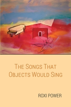 Paperback The Songs that Objects Would Sing Book