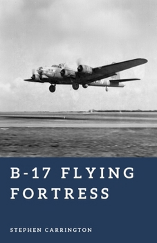 B-17 Flying Fortress: Wings Over the Reich (The World War II Library: Weapons)