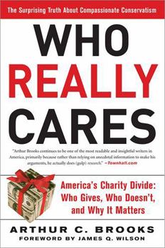 Paperback Who Really Cares: The Surprising Truth about Compassionate Conservatism -- America's Charity Divide -- Who Gives, Who Doesn't, and Why It Matters Book