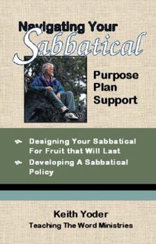Paperback Navigating Your Sabbatical: Purpose, Plan, Support Book