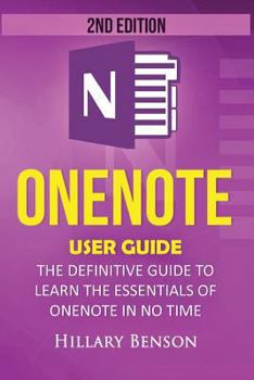 Paperback Onenote: Onenote User Guide - The Definitive Guide to Learn the Essentials of Onenote in No Time Book