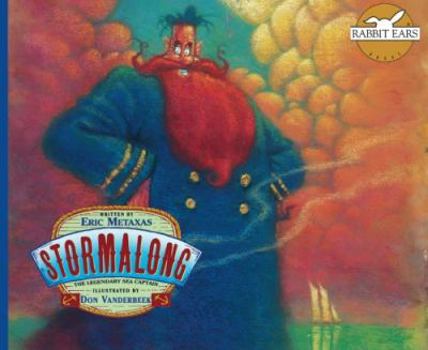 Stormalong: THE LEGENDARY SEA CAPTAIN (Rabbit Ears-a Classic Tale) - Book  of the Rabbit Ears ~ A Classic Tale