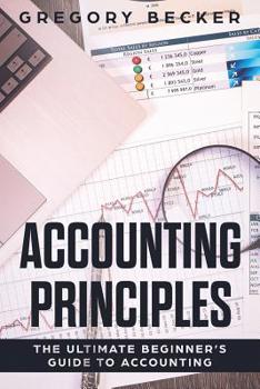 Paperback Accounting Principles: The Ultimate Beginner's Guide to Accounting Book