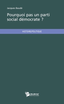 Paperback Pourquoi pas un parti social démocrate ? [French] Book