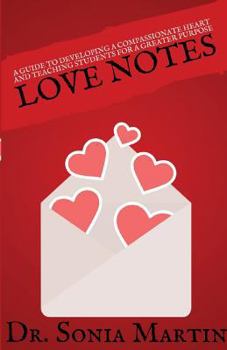 Paperback Love Notes: A Guide to Developing A Compassionate Heart and Teaching Students for A Greater Purpose Book