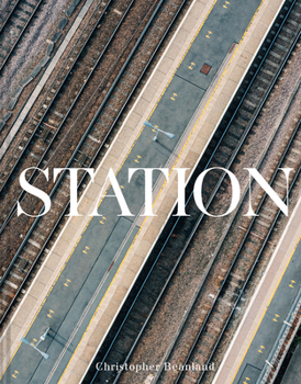 Hardcover Station: A Whistlestop Tour of 20th- And 21st-Century Railway Architecture Book