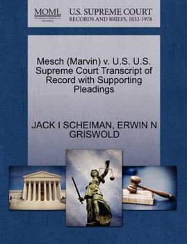 Paperback Mesch (Marvin) V. U.S. U.S. Supreme Court Transcript of Record with Supporting Pleadings Book