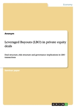 Paperback Leveraged Buyouts (LBO) in private equity deals: Deal structure, risk structure and governance implications in LBO transactions Book