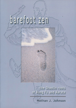 Paperback Barefoot Zen: The Shaolin Roots of Kung Fu and Karate Book