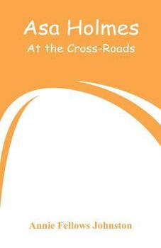 Paperback Asa Holmes: At the Cross-Roads Book