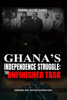 Ghana's Independence Struggle: The Unfinished Task