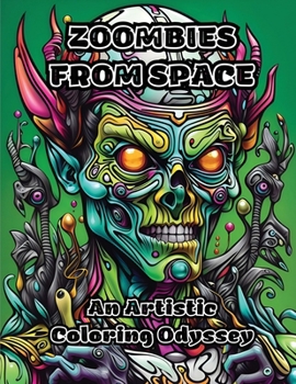 Paperback Zoombies from Space: An Artistic Coloring Odyssey Book