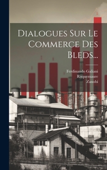 Hardcover Dialogues Sur Le Commerce Des Bleds... [French] Book