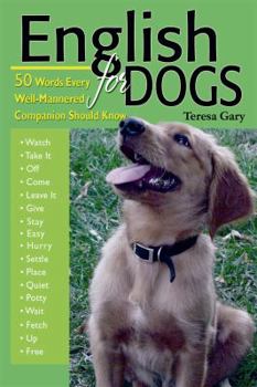 English for Dogs: 50 Words Every Well-Mannered Companion Should Know