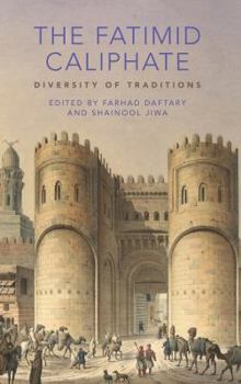 Hardcover The Fatimid Caliphate: Diversity of Traditions Book