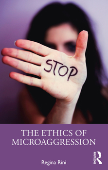 Paperback The Ethics of Microaggression Book