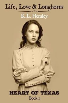 Life, Love and Longhorns - Book #1 of the Heart of Texas