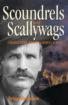 Paperback Scoundrels and Scallywags: Characters from Alberta's Past Book