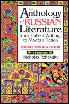Paperback An Anthology of Russian Literature from Earliest Writings to Modern Fiction: Introduction to a Culture [With CD-ROM] Book