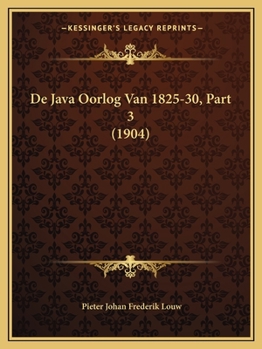 Paperback De Java Oorlog Van 1825-30, Part 3 (1904) [Dutch] Book