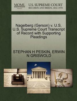 Paperback Nagelberg (Gerson) V. U.S. U.S. Supreme Court Transcript of Record with Supporting Pleadings Book