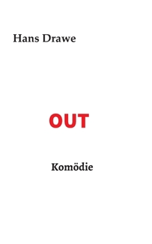 OUT, Komödie: oder Die existentiellen und sexuellen Nöte des Serienschreibers Robbi Fadenschein