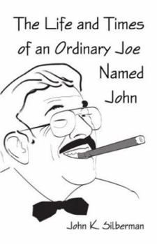 Paperback The Life And Times Of An Ordinary Joe Named John Book