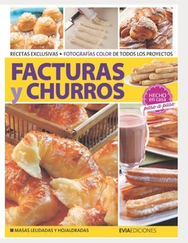 Paperback Facturas Y Churros: hecho en casa, paso a paso [Spanish] Book