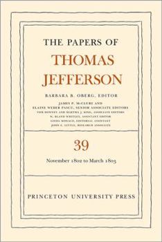 Hardcover The Papers of Thomas Jefferson, Volume 39: 13 November 1802 to 3 March 1803 Book