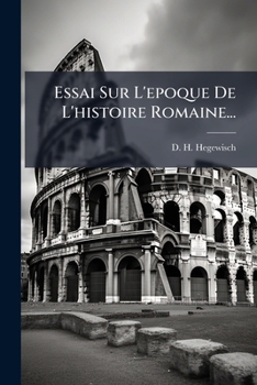 Paperback Essai Sur L'epoque De L'histoire Romaine... [French] Book