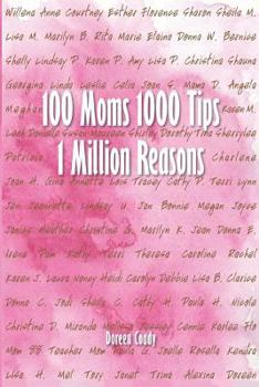 Paperback 100 Moms 1000 Tips 1 Million Reasons Book