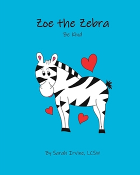 Paperback Zoe the Zebra: Be Kind Book