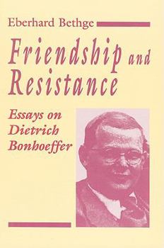 Paperback Friendship and Resistance: Essays on Dietrich Bonhoeffer Book