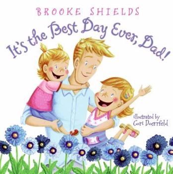 Hardcover It's the Best Day Ever, Dad! Book