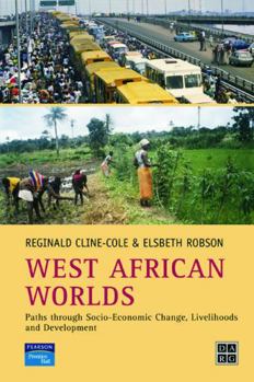 Paperback West African Worlds: Paths Through Socio-Economic Change, Livelihoods and Development Book