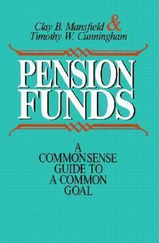 Hardcover Pension Funds: A Commonsense Guide to a Common Goal Book