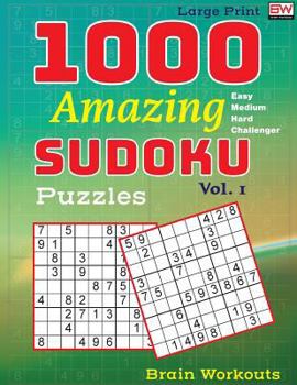 Paperback 1000 Amazing SUDOKU Puzzles: An Easy to Challenger must have Sudoku Book [Large Print] Book