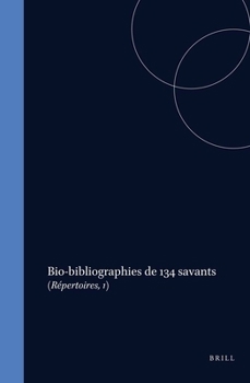 Bio-Bibliographies de 134 Savants. (Repertoires, Tome I)