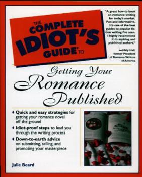 Paperback The Complete Idiot's Guide to Getting Your Romance Published Book