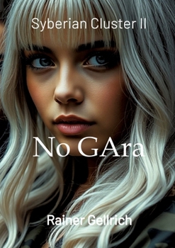 No GAra: Syberian Cluster II - Die Verbotene Zone (German Edition)