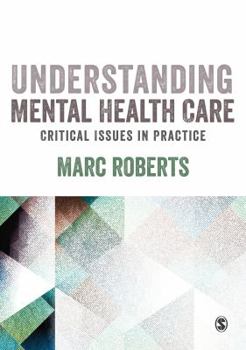 Paperback Understanding Mental Health Care: Critical Issues in Practice Book