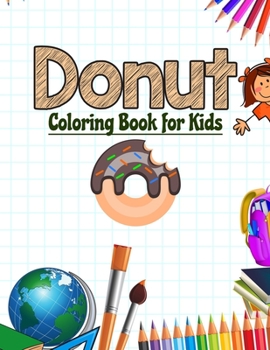 Paperback Donut Coloring Book for Kids: Delicious Donut Coloring Book