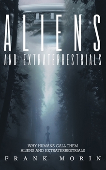 Paperback Alien's and Extraterrestrial's: Why human's call them Aliens and Extraterrestrials [Large Print] Book