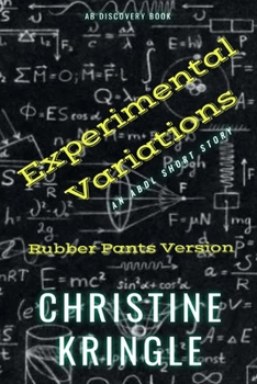 Paperback Experimental Variations (rubber pants version): An ABDL/FemDom/sissy baby story Book