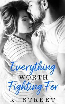 Everything Worth Fighting For - Book #2 of the Jaxson Cove