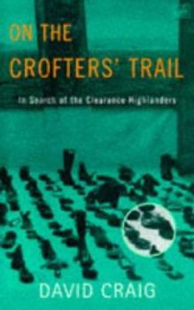 On the Crofters' Trail: In Search of the Clearance Highlanders