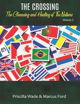 The Crossing, The Cleansing and Healing of The Nations Vol. 2 (Volume)