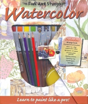 Hardcover Fine Art Studio: Watercolor [With Paper, Palette, Tray Eyedropper and SpongeWith 4 Watercolor PencilsWith 2 Professional Paint Book